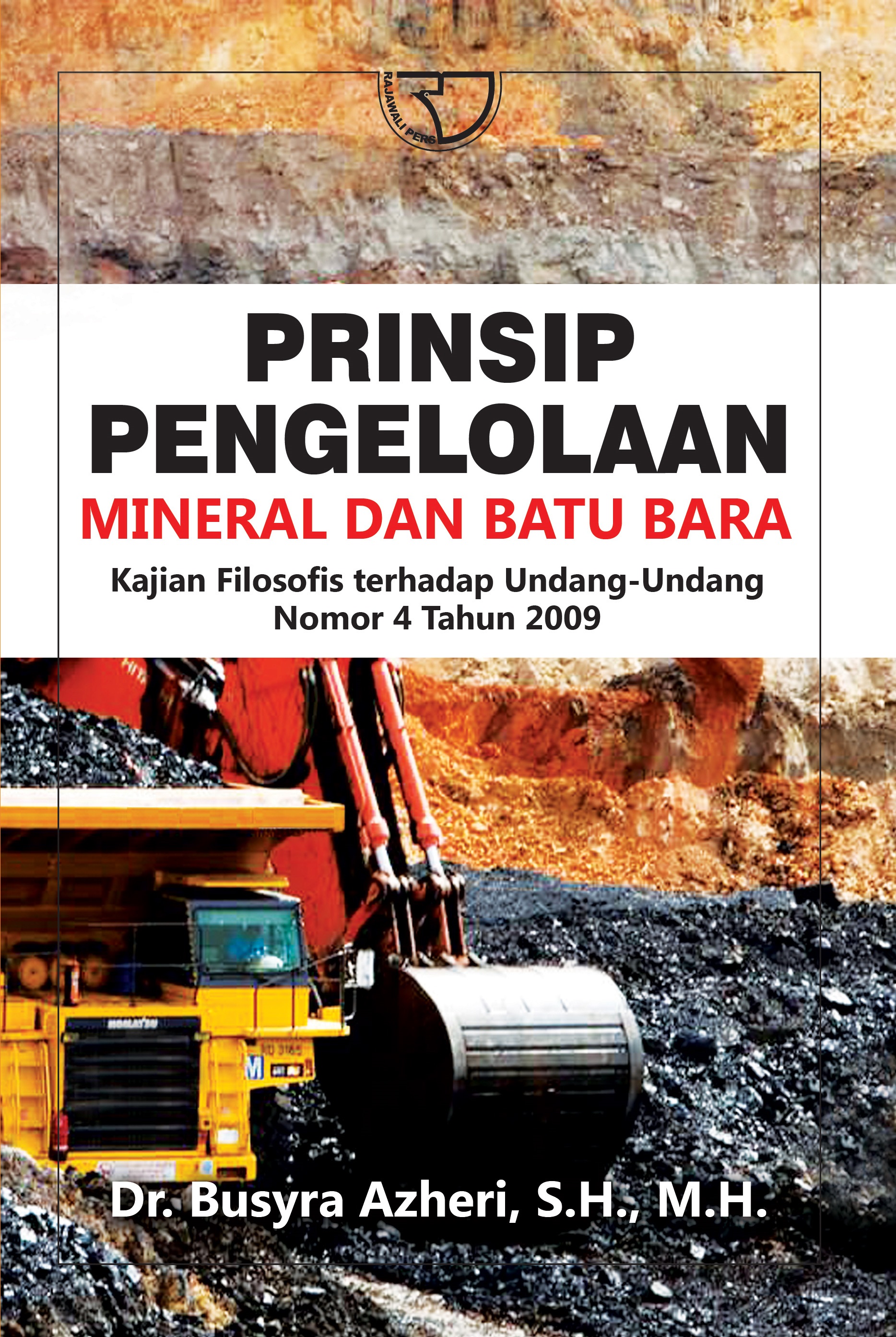 Prinsip Pengelolaan Mineral dan Batu Bara; Kajian Filosofis terhadap Undang-Undang Nomor 4 Tahun 2009